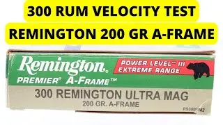 300 RUM Velocity Test - Remington Premiere A-Frame 200 Grain