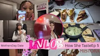 LiVLOG| MOTHERS DAY RECAP 🦋 HOW SHE TASTE FT MISTORA