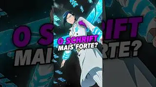 Does Uryu Ishida have the strongest Schrift in Bleach?