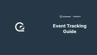 Install GoSquared Event Tracking 🔬