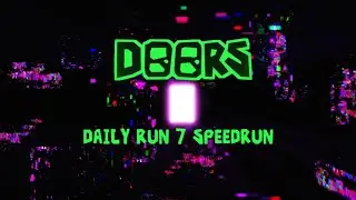 DOORS Daily Run #7 WORLD RECORD || 2:02