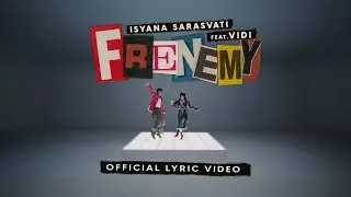 Isyana Sarasvati feat. VIDI - Frenemy (Official Lyric Video)