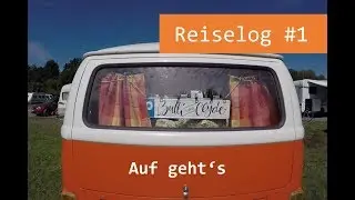 🚌🎉 Auf geht es zum Bulli Summer Festival [ Reiselog #1 ]