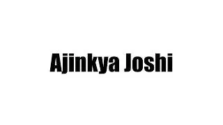 Ajinkya Joshi Biography
