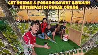 CAT RUMAH POHON, PASANG KAWAT BERDURI & PARANET ANTI PANAS BUAT MAKIN NYAMAN