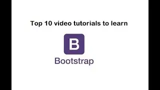 Top 10 video tutorials to learn Bootstrap