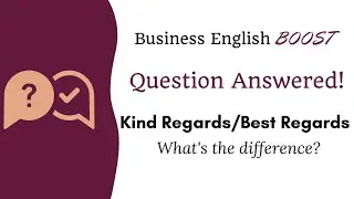 Business Email Endings: Kind Regards or Best Regards - What's the Difference?