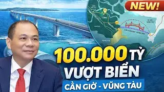 Việt Nam Sắp Có Tuyến Vượt Biển 100.000 TỶ Lớn Nhất Từ Trước Tới Nay?