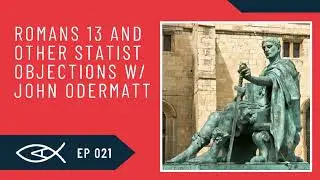 Ep. 21: Romans 13 and Other Objections to Christian Anarchism, with John Odermatt