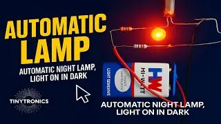 How To Make Automatic Lamp | Light On In Dark | LDR Based Project | Tinytronics