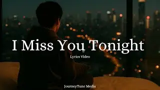 I Miss You Tonight | A Song for Long-Distance Love & Memories (Official Lyric Video)
