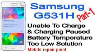 How To Samsung G531H Unable To Charge & Charging Paused Battery Temperature Too Low Solution