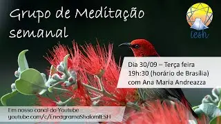 Grupo de Medita&ccedil;&atilde;o IESh - 30/09/2025 - Ana Maria Andreazza