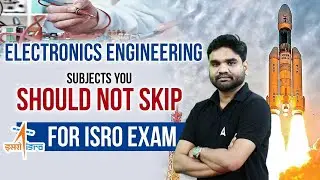 Important Subjects in Electronics Engineering for ISRO Exam | ISRO Preparation Strategy