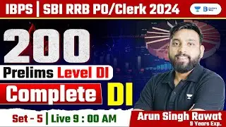 Data Interpretation | 200 Prelims Level DI Set - 5 | IBPS | SBI | RRB PO/CLERK 2024 | Arun Sir