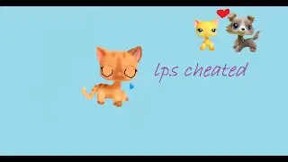 LPS ~cheated {short film}