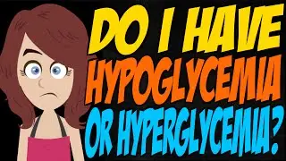 Do I Have Hypoglycemia or Hyperglycemia?