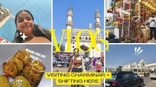 Day 2 & 3 at Hyderabad || Visiting Charminar✨& Shifting to Hyderabad🫣