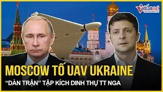 NÓNG: Moscow tố UAV Ukraine “dàn trận” tập kích dinh thự TT Nga, ông Trump lập tức phản ứng nóng