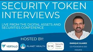 Interview on Security Tokens, Enrique Suarez CEO @ MountX | DAAS