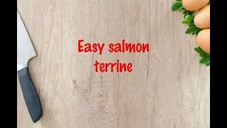 How to cook - Easy salmon terrine