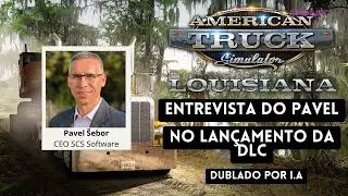 Entrevista do Pavel Šebor no lançamento da DLC Louisiana [DUBLADO, por IA]