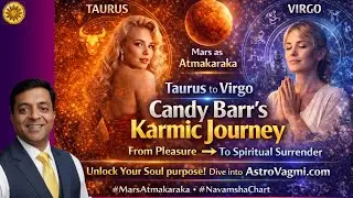 Candy Barr Natal to Navamsha: Mars Atmakaraka & the Journey from Desire to Surrender