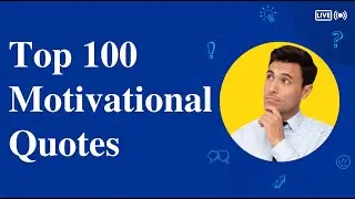Top 100 Quotes to Ignite Your Motivation