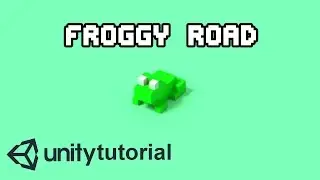 1.Making a Crossy Road Clone in Unity - Movement