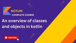 Learn Kotlin Classes and Objects in 5 Minutes