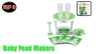 The Top 3 Best Baby Food Makers You Can Buy 2019