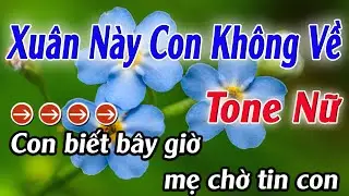 Karaoke Xuân Này Con Không Về Karaoke Tone Nữ Beat Hay Nhất 2026 Karaoke Mê Nhạc Sống