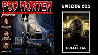 Pod Mortem | Episode 305 - The Collector [Audio Only]
