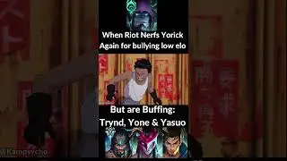 When Yorick Gets Nerfed but Wind Critters get Buffed Wtf
