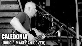 Caledonia (Dougie MacLean Cover) Live @ Corn Exchange