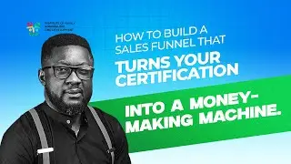 HOW TO BUILD A SALES FUNNEL THAT TURNS YOUR CERTIFICATION INTO A MONEY-MAKING MACHINE.