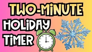 Two-Minute Snowflake Holiday Timer for Students | Classroom Transitions | Classroom Management Tools