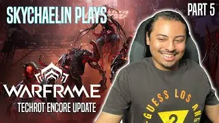 Sky Play's Warframe | Techrot Encore Update | Part 5