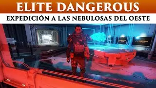 EXPEDICIÓN A LAS NEBULOSAS DEL OESTE - ELITE DANGEROUS español