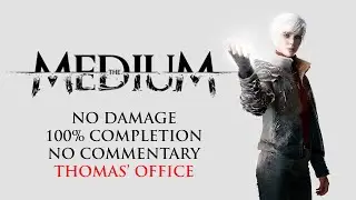 The Medium | NO DAMAGE/100% COMPLETION &ndash; Thomas' Office
