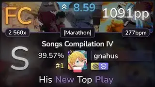 gnahus | Various Artists - Songs Compilation IV [Marathon] +HDDT 99.57% (#1 1091pp FC) - osu!