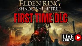 First Time in Shadow of the Erdtree  | Rusty Tarnished &bull; Expect Pain | Part 1