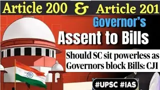 Governors power to assent the bills: article 200 and 201