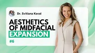 Aesthetics of Midfacial Expansion | Live Call with Dr. Svitlana Koval #6