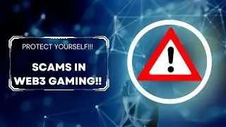 Scams in Web3 Gaming!!! - Follow These Tips to Protect Your Assets