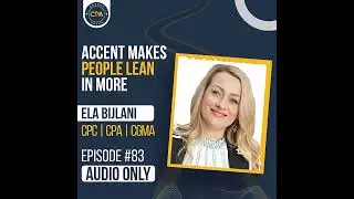 Ep.83: Accent makes people lean in more
