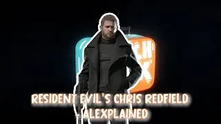 Resident Evil's Chris Redfield - Alexplained