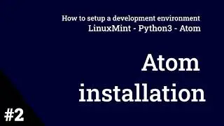 Part 2: Atom installation