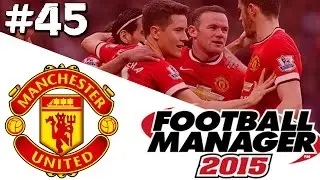 Football Manager 2015: Manchester United Career Mode #45 - Day One