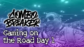 Road Warrior: Gaming on the Road | Combo Breaker Day 1